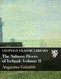 rivers and lakes of ireland map  The Salmon Rivers of Ireland. Volume II