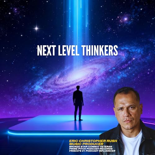 Play NEXT LEVEL THINKERS by Eric Christopher Rush on Amazon Music Unlimited