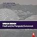 Urban Design: Health and the Therapeutic Environment