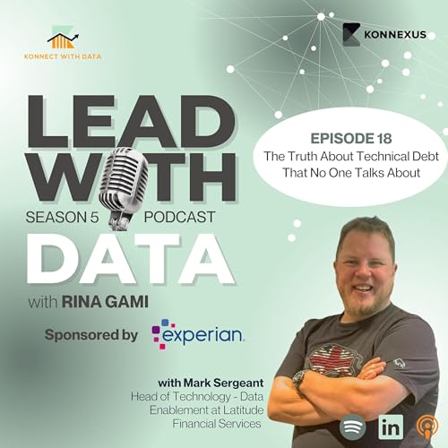 Episode 18 - The Truth About Technical Debt That No One Talks About with Mark Sergeant