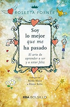 Paperback Soy lo mejor que me ha pasado. El arte de aprender a ser feliz y a estar feliz [Spanish] Book