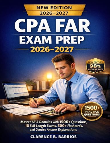 CPA FAR EXAM PREP 2026-2027: Master All 4 Domains with 1500+ Questions, 10 Full-Length Exams, 500+ Flashcards and Concise Answer Explanations