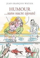 HUMOUR ...SANS SUCRE AJOUTE 2371583286 Book Cover