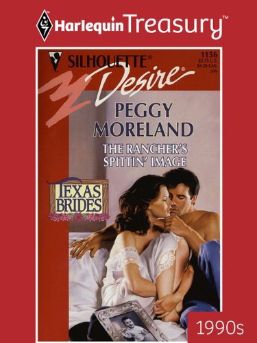 THE RANCHER'S SPITTIN' IMAGE: A Secret Baby Reunion Romance (Texas Brides Book 1)