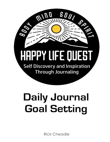 Daily Journal and Goal Setting: Happy Life Quest: An Inspired Life Through Journaling