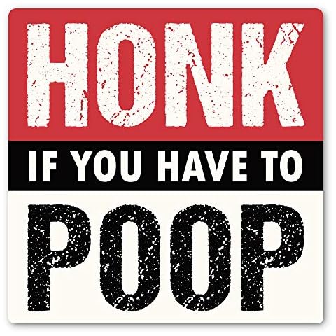 Crafted-Brand Honk If You Have to Poop Car Magnet | Magnetic Prank Bumper Sticker (5 X 5 Inch) Cover