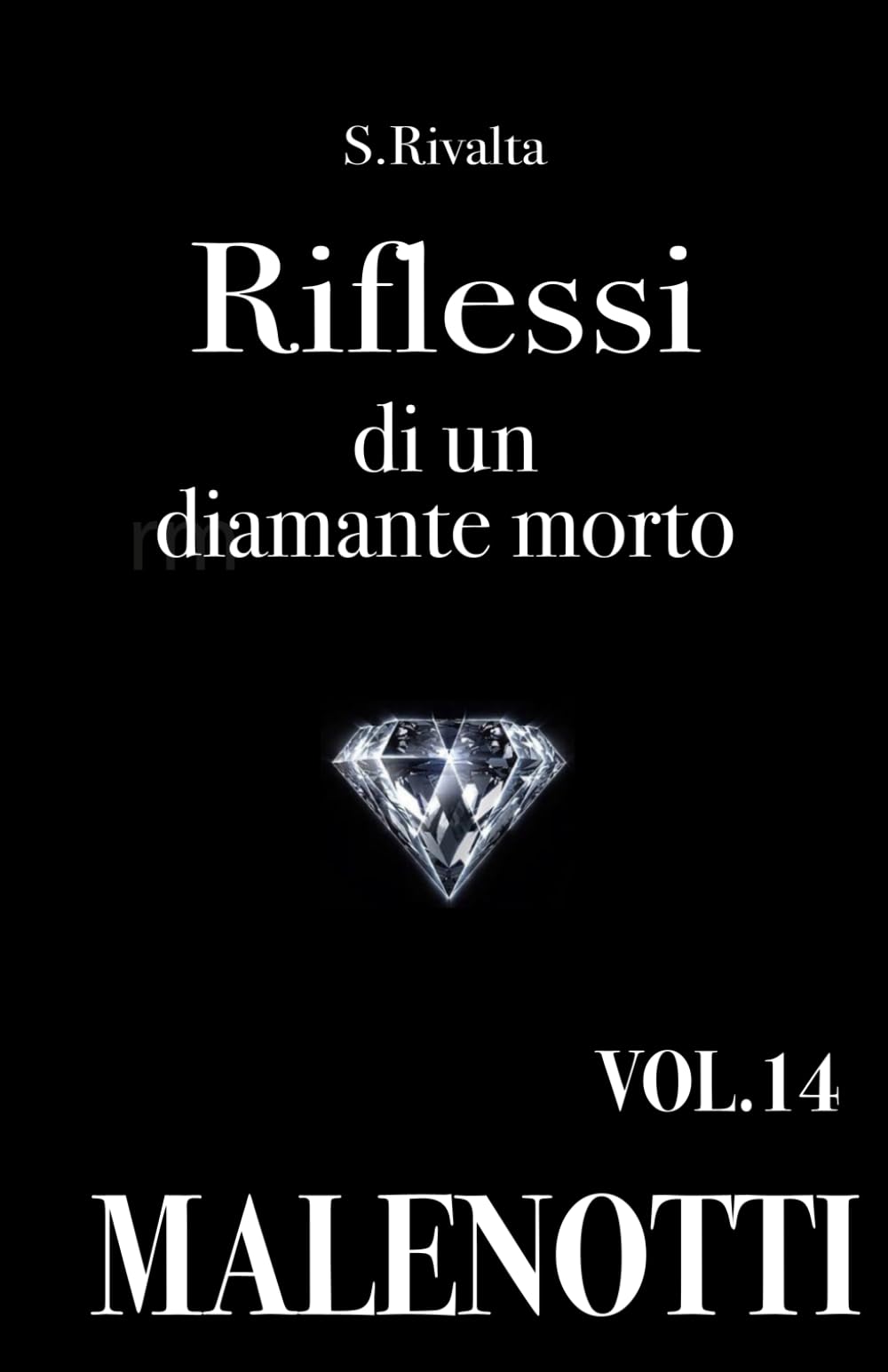 Riflessi di un diamante morto (MALENOTTI. Una serie noir)
