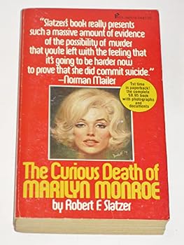 The Life and Curious Death of Marilyn Monroe