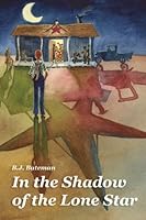 In the Shadow of the Lone Star 1463717164 Book Cover