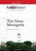 GradeSaver (TM) ClassicNotes The Glass Menagerie: Study Guide 1602591512 Book Cover