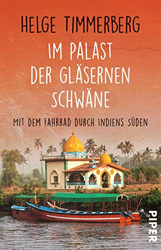 Im Palast der gläsernen Schwäne: Mit dem Fahrrad durch Indiens Süden Im Palast der gläsernen Schwäne: Mit dem Fahrrad durch Indiens Süden