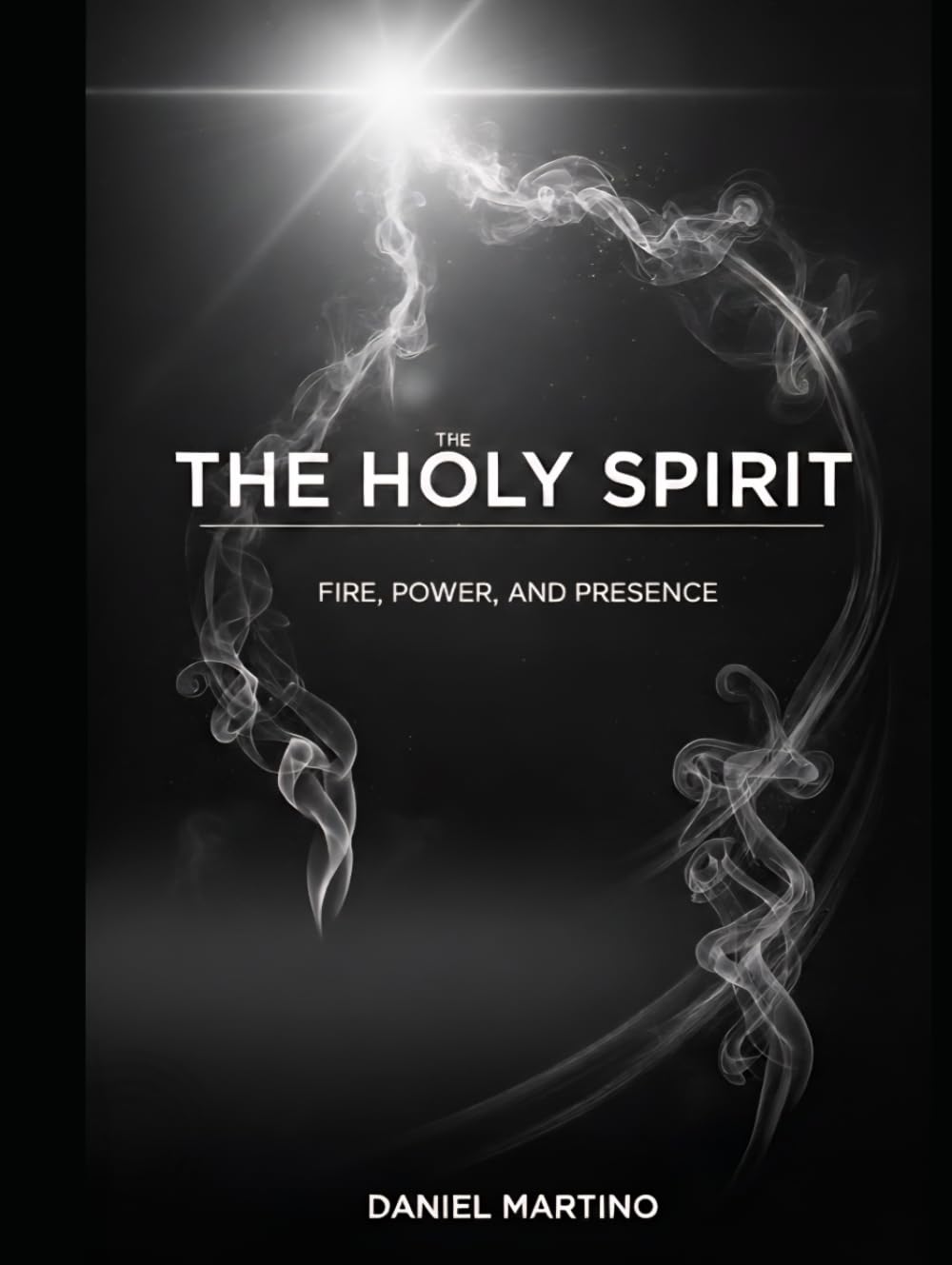 The Holy Spirit:: Fire, Power, and Presence