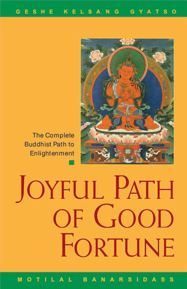 Joyful Path of Good Fortune: The Stages of Path to Enlightenment