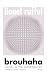 Brouhaha: Worlds of the Contemporary (Univocal)
