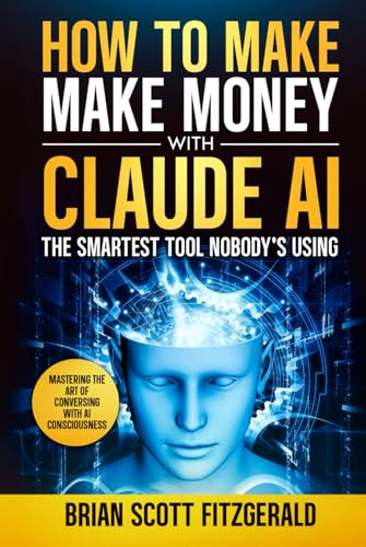 How to Make Money with Claude AI: The Smartest Tool Nobody's Usin...