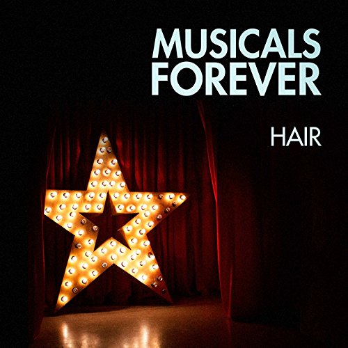Musicals Forever Hair by The New Musical Cast, The Musicals, Hollywood