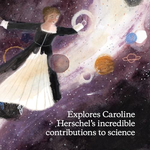Comet Chaser: The True Cinderella Story of Caroline Herschel, the First Professional Woman Astronomer - Image 3