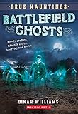 Battlefield Ghosts (True Hauntings #2)