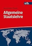 staatslehre  Allgemeine Staatslehre: Begriff, Möglichkeiten, Fragen im 21. Jahrhundert (Utb, Band 5381)