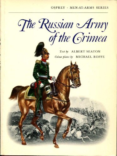 The Russian Army of the Crimea (Men-at-arms) : Seaton, Albert, Roffe ...