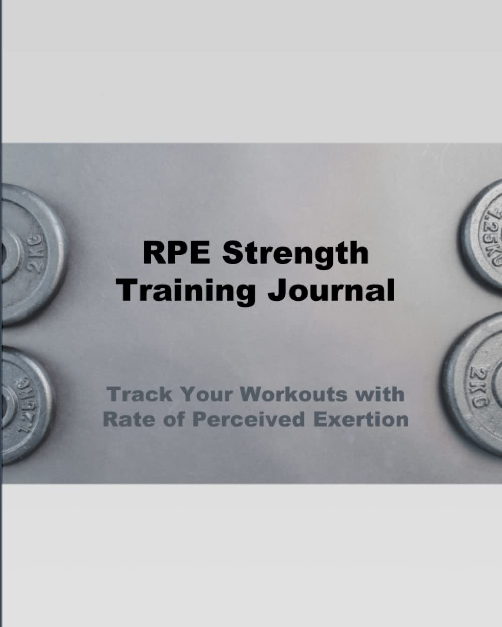 Buy RPE Strength Training Journal Track Your Workouts with Rate of