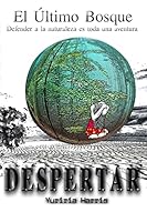 Despertar: Defender a la naturaleza es toda una aventura 1515062635 Book Cover
