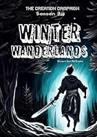 Winter Wanderlands: The Creation Campaign, Season One (B&W) B0C2RFTVMJ Book Cover