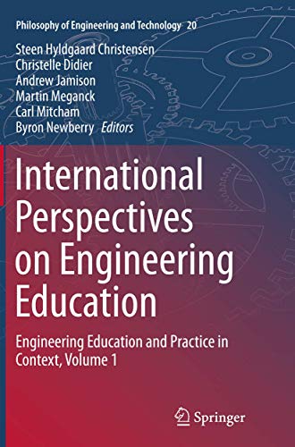 International Perspectives on Engineering Education: Engineering Education and Practice in Context, Volume 1 (Philosophy of Engineering and Technology, 20)