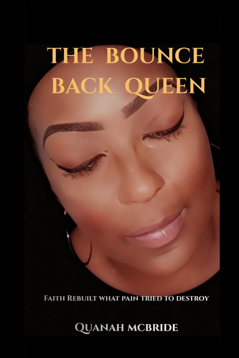 The Bounce Back Queen: Faith Rebuilt What Pain Tried to Destroy