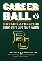 CareerBall: Baylor Athletics Student-Athlete Career Guide and Handbook: The Sport Athletes Play When They're Through Playing Sports 1484818148 Book Cover