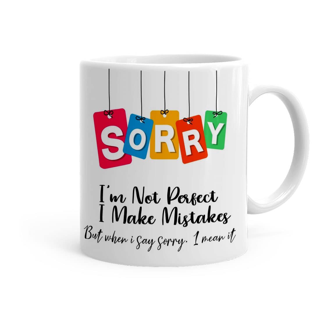 Sorry Theme Printed Ceramic Coffee Mug (325 ml)- Gift for Husband,Wife,Girlfriend,Boyfriend,Best Friend,Mom Dad(m906-8)-image-44