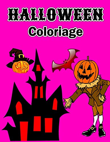 HALLOWEEN Coloriage: livre de coloriage Halloween, coloriage pour enfant , meilleur qualité ,des photos à colorier, L’enfant prendra plaisir à mettre en couleur ses modèles préférés (French Edition)