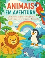 Animais em aventura: Um livro de colorir com bichinhos incríveis de todos os cantos do mundo! (Portuguese Edition) B0F5NYVPX8 Book Cover