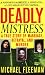 Deadly Mistress: A True Story of Marriage, Betrayal and Murder (St. Martin's True Crime Library)