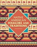 Native American Folklore & Traditions (Sirius Visual Reference Library)
