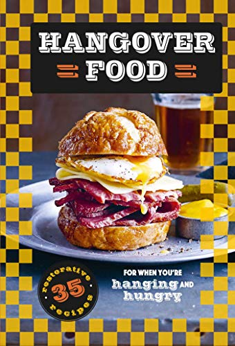 Hangover Food: 35 Restorative Recipes For When You’Re Hurting And Hungry