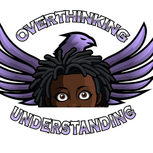 OVERTHINKING UNDERSTANDING Podcast cover art