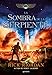 Las crónicas de los Kane, Libro 3: La sombra de la serpiente / The Kane Chronicles Book 3: The Serpent's Shadow (LAS CRÓNICAS DE KANE) (Spanish Edition)