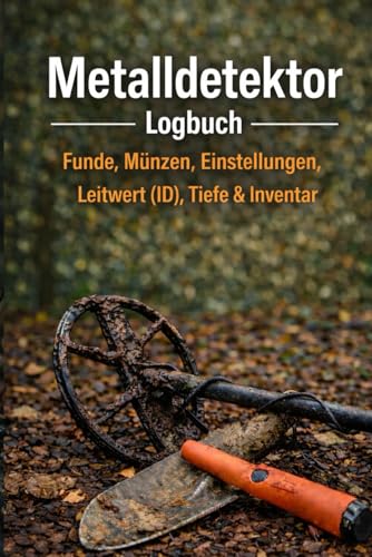 Metalldetektor Logbuch: Funde, Münzen, Einstellungen, Leitwert (ID), Tiefe & Inventar