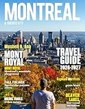MONTREAL & QUEBEC CITY TRAVEL AND HISTORY GUIDE 2027 (Full-Color): Explore Montreal and Quebec City through historic streets, modern cultural gems, scenic viewpoints, and vibrant local neighborhoods