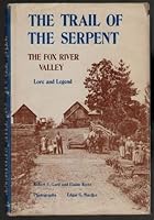 The Trail of the Serpent: The Fox River Valley, Lore and Legend 0883610256 Book Cover