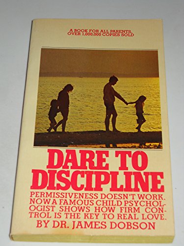 Dare to Discipline 0842306358 Book Cover