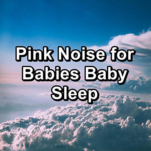 Pink Noise for Babies Baby Sleep White Noise Therapy