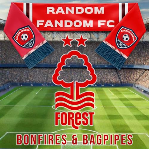 Episode 10 - Nottingham Forest - bonfires and bagpipes