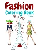 Fashion Coloring Book: Trendy fun fashion outfilts for girls ans womens with beautiful design drawings for adults and teens. For fashion lovers, ... 49 beautiful drawings - 100 pages. Paperback