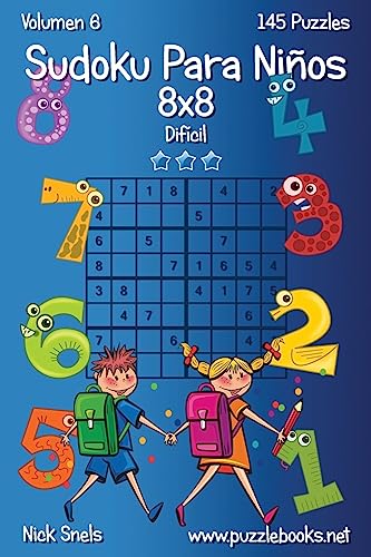 Sudoku Para Niños 8x8 - Difícil - Volumen 6 - 145 Puzzles (Spanish Edition)