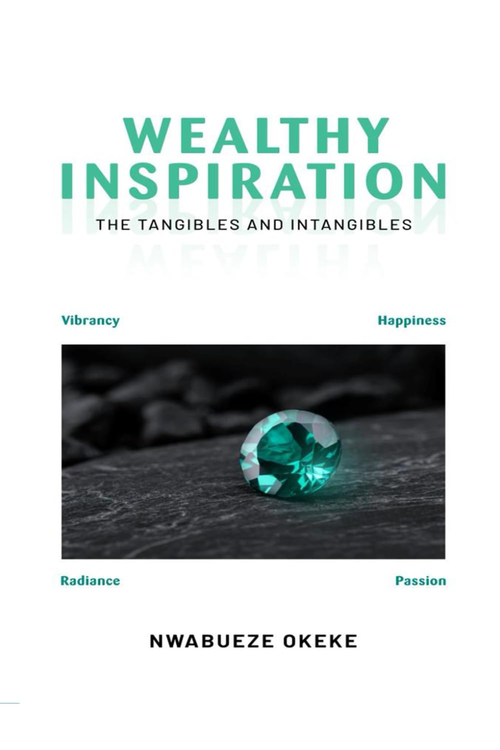 Wealthy Inspiration: The Tangibles and The Intangibles