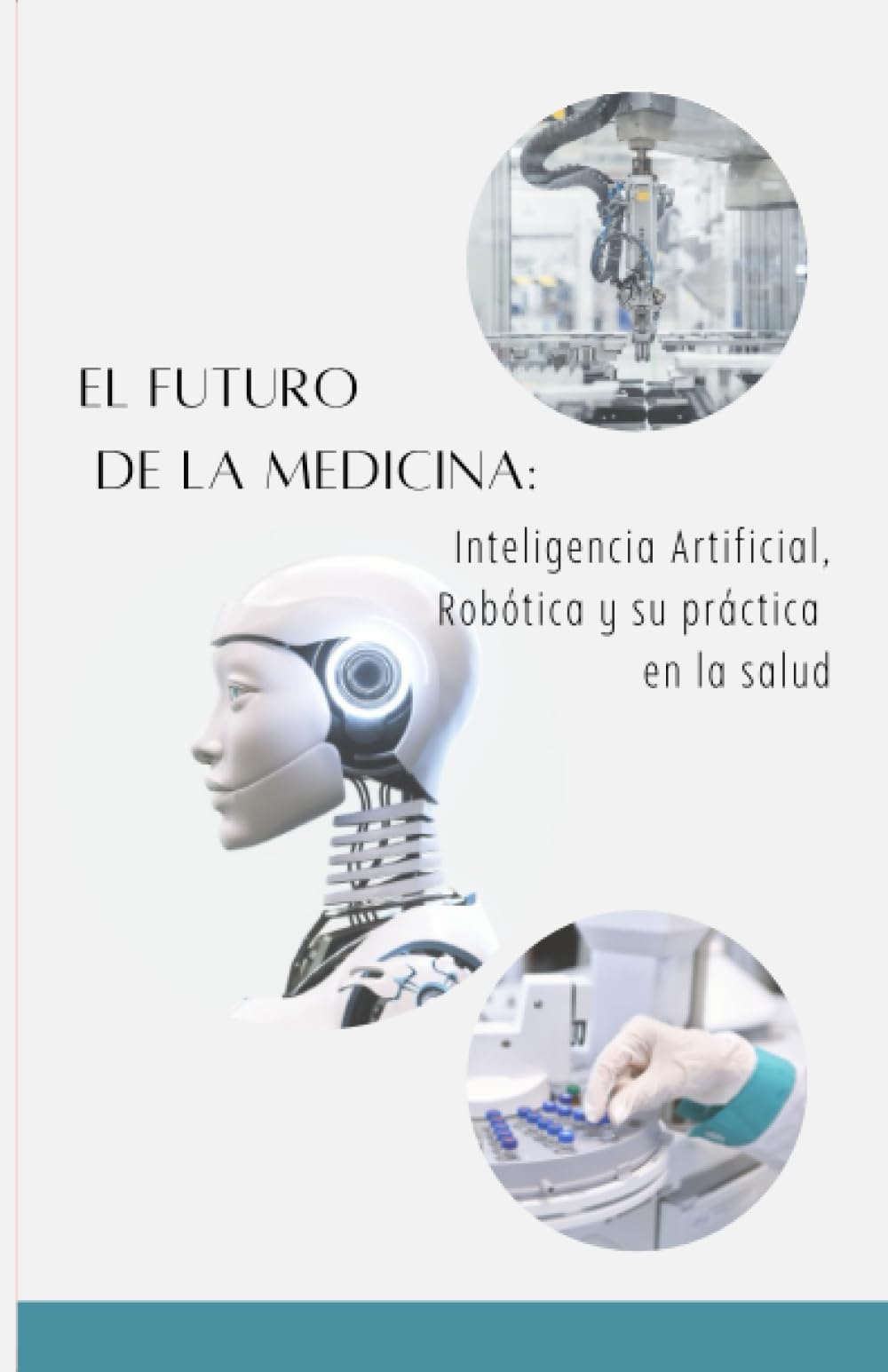 El futuro de la medicina: Inteligencia Artificial, Robótica y su práctica en la salud