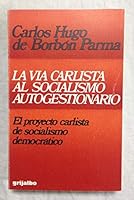 La Vía Carlista al Socialismo autogestionario 8425309026 Book Cover