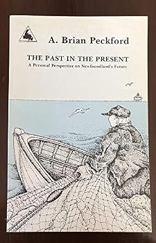 Paperback The past in the present: A personal perspective on Newfoundland's future Book